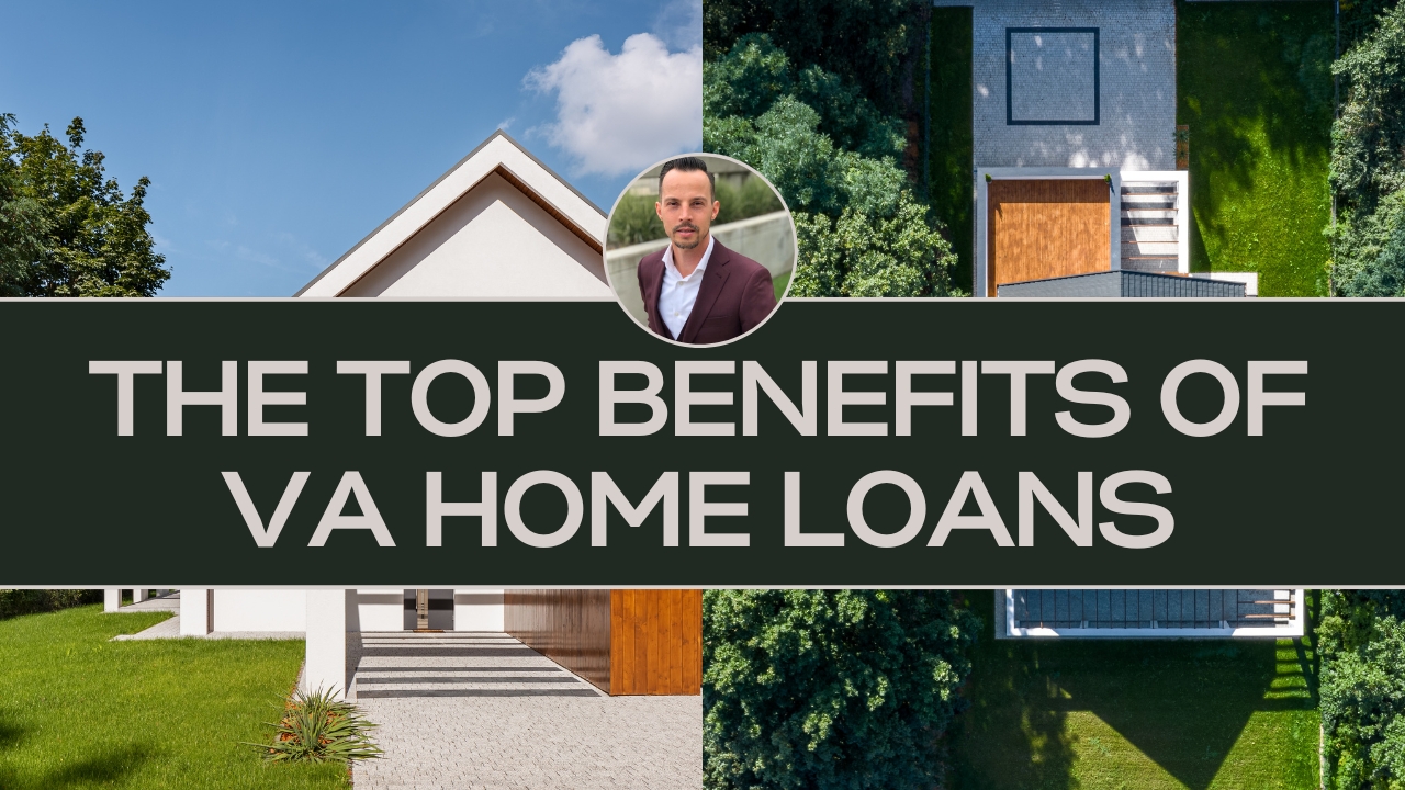 The Top Benefits of VA Home Loans