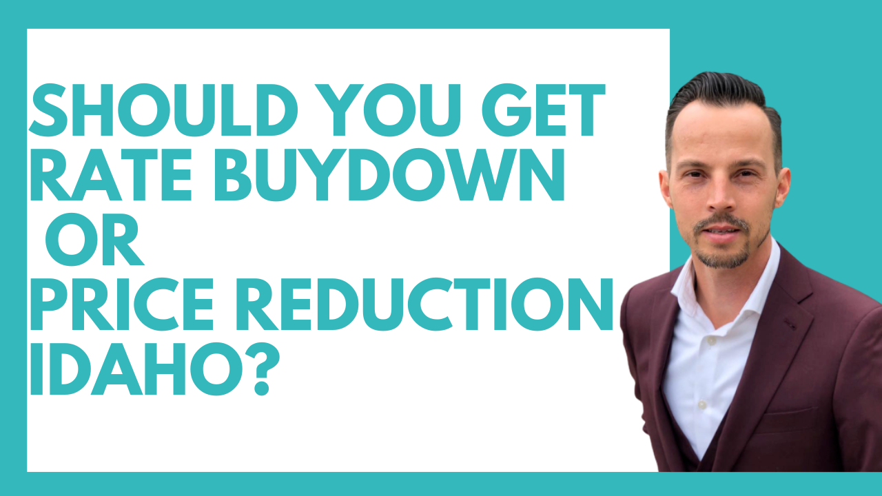 Should You Ask for a Rate Buydown or Price Reduction in Idaho?